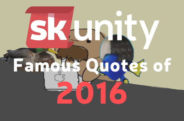 Famous Quotes of skUnity - 2016